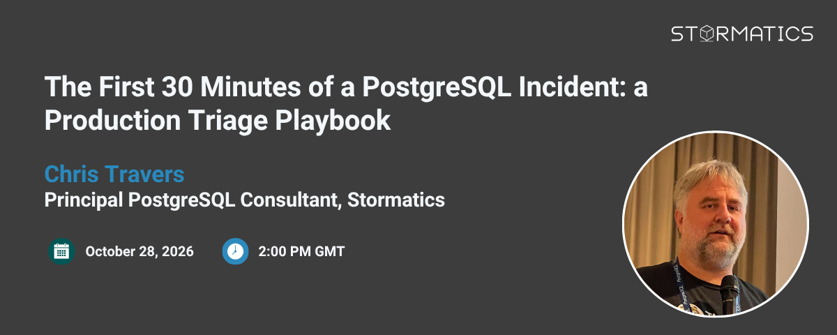 Webinar: The First 30 Minutes of a PostgreSQL Incident: a Production Triage Playbook